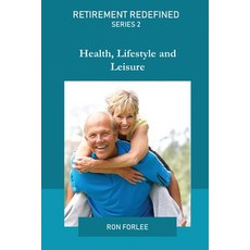 (영문도서) Retirement Redefined Series 2: Health Lifestyle and Leisure Paperback, Independently Published, English, 9798872202929