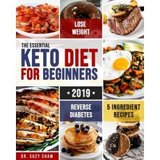 The Essential Keto Diet for Beginners #2019: 5-Ingredient Affordable Quick & Easy Ketogenic Recipes... Paperback, Independently Published