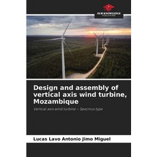 (영문도서)Design and assembly of vertical axis wind turbine Mozambique Paperback, Our Knowledge Publishing, English, 9786209150579