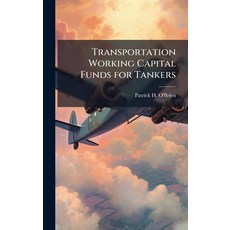 (英文圖書)Transportation Working Capital Funds for Tankers 精裝版, Hutson Street Press, 英文