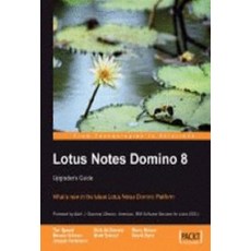 Lotus Notes Domino 8:Upgrader`s Guide, Packt Publishing