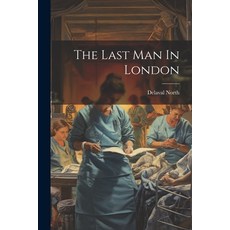 (영문도서) The Last Man In London Paperback, Legare Street Press, English, 9781022366923