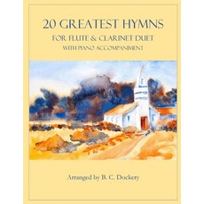 (영문도서) 20 Greatest Hymns for Flute and Clarinet Duet with Piano Accompaniment Paperback, Independently Published, English, 9798874202026