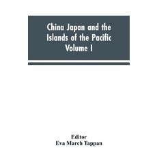 (영문도서)China Japan and the Islands of the Pacific: The World's Story a History of the... Paperback, Alpha Edition, English, 9789353603731 Alpha Edition, English, 9789353603731