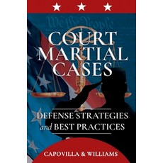 (영문도서) Court Martial Cases: Defense Strategies and Best Practices Paperback, Booklogix, English, 9781665307048