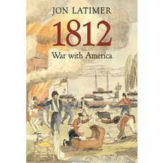 (영문도서) 1812: War with America Paperback, Belknap Press, English, 9780674034778