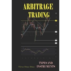 (영문도서)Arbitrage Trading: Types and Instruments Paperback, Independently Published, English, 9798282126969