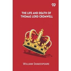 (영문도서)The Life And Death Of Thomas Lord Cromwell Paperback, Double 9 Books, English, 9789374838976