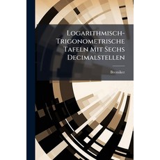 (外文書)Logarithmisch-Trigonometrische Tafeln Mit Sechs Decimalstellen: Mit Rücksicht Auf... Paperback, Nabu Press, English
