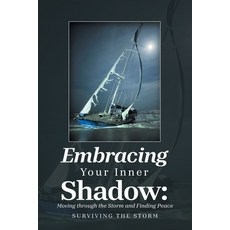(英文圖書)Embracing Your Inner Shadow: Moving through the Storm and Finding Peace: Survivi... 平裝版, Balboa Press, 英文