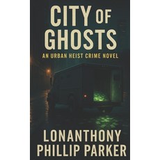 (영문도서)City of Ghosts Paperback, Independently Published, English, 9798278246329