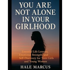 (英文圖書)You Are Not Alone in Your Girlhood: Essential Life Lessons Emotional Strength ... 平裝版, Independently Published, English