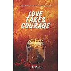 (英文圖書)Love Takes Courage: A Collection of Poems on Resilience Faith and Homecoming 平裝版, Luke Rouker, 英文