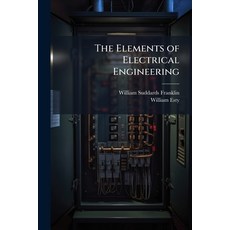 (영문도서)The Elements of Electrical Engineering: A Text Book for Technical Schools and Co... Paperback, Nabu Press, English, 9781145924529