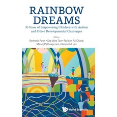 (영문도서) Rainbow Dreams: 35 Years of Empowering Children with Autism and Other Developmental Challenges Hardcover, World Scientific Publishing..., English, 9789811264870