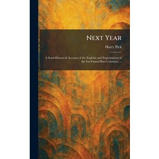 (영문도서)Next Year: A Semi-Historical Account of the Exploits and Exploitations of the Fa... Hardcover, Tradd Street Press, English, 9781025866895 Tradd Street Press, English, 9781025866895