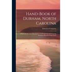 (영문도서) Hand-book of Durham North Carolina: A Brief and Accurate Description of A Prosperous and Gro... Paperback, Legare Street Press, English, 9781021917690