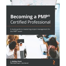 Becoming a PMP(R) Certified Professional: A study guide to mastering project management for the PMP(... Paperback, Packt Publishing, English, 9781838989309