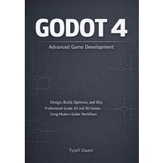 (영문도서)Godot 4 Advanced Game Development: Design Build Optimize and Ship Professiona... Paperback, Independently Published, English, 9798244171952