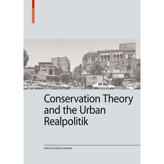 (영문도서) Conservation Theory and the Urban Realpolitik Hardcover, Birkhauser, English, 9783035628623