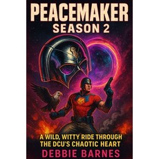 (영문도서)Peacemaker Season 2: A Wild Witty Ride Through the DCU's Chaotic Heart Paperback, Independently Published, English, 9798296915641