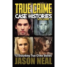 (영문도서) True Crime Case Histories - Volume 4: 12 Disturbing True Crime Stories Paperback, Idigital Group, English, 9781956566055