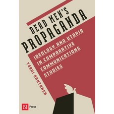 (영문도서) Dead Men's Propaganda: Ideology and Utopia in Comparative Communications Studies Paperback, Lse Press, English, 9781911712183