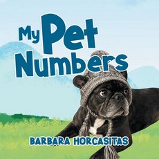 (영문도서)My Pet Numbers Paperback, Barbara Horcasitas Publishing, English, 9798893061741