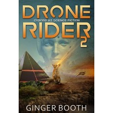 (영문도서) Drone Rider 2: Cyborg AI Science Fiction Paperback, Independently Published, English, 9798769126772