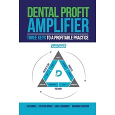 (영문도서) Dental Profit Amplifier: Three Keys To A Profitable Practice Paperback, Drilldown Solution, English, 9780578354903