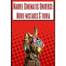 Marvel Cinematic Universe: Movie mistakes & trivia Paperback, Independently Published