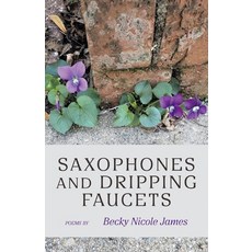 (영문도서)Saxophones and Dripping Faucets Paperback, Finishing Line Press, English, 9798899905292