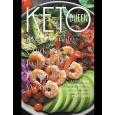 (영문도서) Keto Queen: The Ultimate Guide to Ketogenic Living for Women Paperback, Dnt Publishing, English, 9798224801114