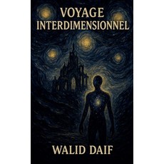 (영문도서)Voyage Interdimensionnel Paperback, Walid Daif, English, 9798232303389