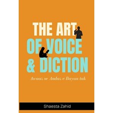 (英文圖書)The Art of Voice & Diction: Awaaz se Andaaz e Bayaan tak 平裝版, Independently Published, 英文