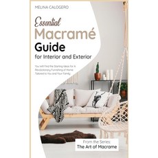 Essential Macramé Guide for Interior and Exterior: You Will Find the Starting Ideas for A Revolution... Hardcover, Nicola Della Pina, English, 9781801840224