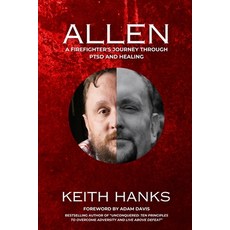 (영문도서) Allen: A Firefighter's Journey Through PTSD and Healing Paperback, Traumatic Strength, LLC, English, 9798869368546