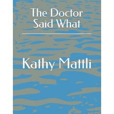 (영문도서)The Doctor Said What Paperback, Independently Published, English, 9798289860309
