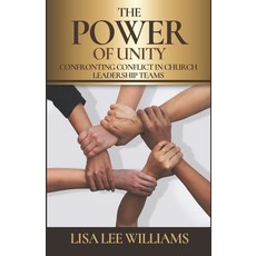 The Power of Unity: Confronting Conflict in Church Leadership Teams Paperback, Bk Royston Publishing, English, 9781951941918