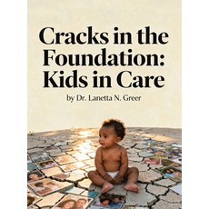 (영문도서)Cracks in the Foundation: Kids in Care Hardcover, Archway Publishing, English, 9781665797160