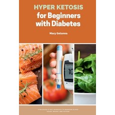 (영문도서)Hyper Ketosis for Beginners with Diabetes: A Balanced 21-Day Approach to Managin... Paperback, Mindplusfood, English, 9798349388446
