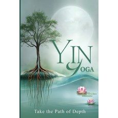 (英文圖書)Yin Yoga: Take the path of depth 平裝版, Independently Published, 英文