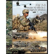 FM 7-0 Train to Win in a Complex World Paperback, Independently Published, English, 9798714846939