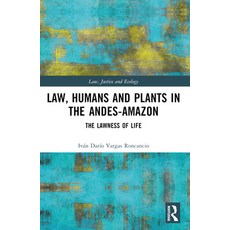 (영문도서)Law Humans and Plants in the Andes-Amazon: The Lawness of Life Paperback, Routledge, English, 9781032393698