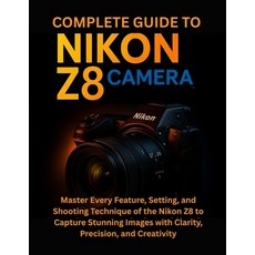 (英文圖書)Complete Guide to Nikon Z8 Camera: Master Every Feature Setting and Shooting T... 平裝版, Independently Published, 英文