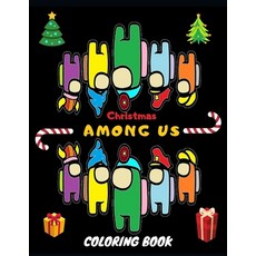 Christmas Among Us Coloring Book: For Kids With Lots Of Lovely Beautiful And Unique Illustrations T... Paperback, Independently Published, English, 9798581328781