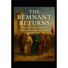 (英文圖書)The Remnant Returns: From Babylon To Jerusalem: God's Faithfulness In The Midst... 平裝版, Independently Published, 英文