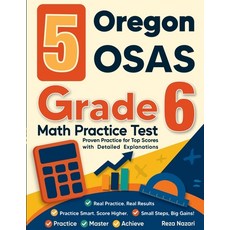 (영문도서)5 Oregon OSAS Grade 6 Math Practice Tests: Proven Practice for Top Scores with D... Paperback, Effortless Math Education, English, 9798896478874