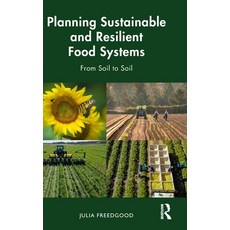 (영문도서) Planning Sustainable and Resilient Food Systems: From Soil to Soil Hardcover, Routledge, English, 9781032276854