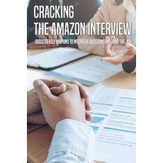 (영문도서) Cracking The Amazon Interview: Successfully Respond To Interview Questions And Land The Job: ... Paperback, Independently Published, English, 9798715814012